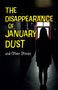 „THE DISAPPEARANCE OF JANUARY DUST and Other Stories“. Silhouette einer Person in einem dunklen Flur vor einem Fenster., Buch