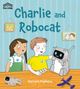 "Charlie and Robocat" von Charlotte Middleton. Illustration: Kinder stehen mit einem Roboter-Katze-Spielzeug an einem Tisch., Buch