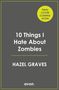 "Final cover coming soon. 10 Things I Hate About Zombies. Hazel Graves. avon." Auf grauem Hintergrund, gelber Kreis oben rechts.