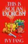 Text: "THIS IS NOT AN EXORCISM" und "IVY FANG". Goldener Weihrauchbehälter, Teller mit Birnen, diverse Gegenstände vor rotem Hintergrund.