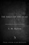 S. M. Hallow: The Halls of the Dead, Buch