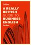 "Collins: A REALLY BRITISH GUIDE TO BUSINESS ENGLISH, Tom Rees" steht in großen Buchstaben auf rotem Hintergrund. Darunter sind Skizzen von drei markanten Gebäuden., Buch