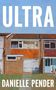Text: "ULTRA", "DANIELLE PENDER". Illustration: Reihenhäuser mit blauen Türen und Vorhängen, heller Himmel.