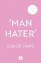 "MAN HATER" und "CHLOE LAWS" auf rosa Hintergrund; Kreis mit "FINAL COVER TO COME". Unten ein kleines Logo.
