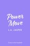 Text: „Power Move“, „L.A. Jasper“, „Cover to be revealed“. Hintergrund in hellem Lila, minimalistisches Design., Buch