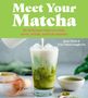 "Meet Your Matcha. 60 delicious ways to cook, serve, drink, and eat matcha." Grüner Hintergrund, Getränk, Matcha-Utensilien., Buch