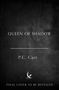 Text: "QUEEN OF SHADOW," "P.C. Cast," "FINAL COVER TO BE REVEALED." Dunkler Hintergrund, Logo eines Vogels mit Schriftzug "MAGPIE".