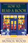 Monica Wood: How to Read a Book, Buch