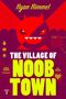 „The Village of Noob Town“. Illustration eines roten Dämons mit gelben Augen und Zähnen.