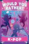 Text: "WOULD YOU RATHER? K-POP COVER TO BE REVEALED". Hintergrund in Lila mit weißen Sternen. Red Shed Logo., Buch