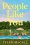 Text: "People Like You", "Tyler McCall". Illustration: Mann und Frau am Pool mit Liegestühlen und Blumen im Hintergrund.