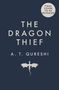 Text: "The Dragon Thief", "A. T. Qureshi", "Final cover to be revealed". Illustration eines fliegenden Drachen.