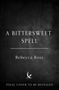 Titel: „A Bittersweet Spell“. Autor: Rebecca Ross. Hinweis: „Final cover to be revealed“. Logo unten mit dem Wort „MAGPIE“.