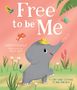 Titel: "Free to be Me"; Autoren: Smriti Halls, Nila Aye; Illustration: Ein fröhlicher Elefant mit Hut, umgeben von Pflanzen.