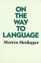 Martin Heidegger: On the Way to Language, Buch