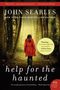 John Searles: Help for the Haunted, Buch