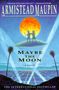 Armistead Maupin: Maybe the Moon, Buch