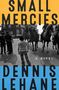 Dennis Lehane: Small Mercies, Buch