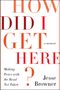 Jesse Browner: How Did I Get Here?, Buch