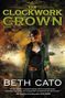 Beth Cato: The Clockwork Crown, Buch