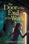 Caroline Carlson: The Door at the End of the World, Buch