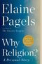 „Elaine Pagels. Why Religion? A Personal Story. New York Times Bestseller.“ Buchtitel auf blauem Hintergrund.