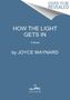 Joyce Maynard: How the Light Gets In, Buch