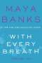 Maya Banks: With Every Breath, Buch