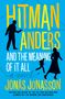 Jonas Jonasson: Hitman Anders and the Meaning of It All, Buch