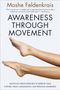 Moshe Feldenkrais: Awareness Through Movement: Easy-To-Do Health Exercises to Improve Your Posture, Vision, Imagination, and Personal Awareness, Buch