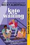 Becky Albertalli: Kate in Waiting, Buch