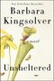 Barbara Kingsolver: Unsheltered, Buch