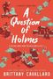 Brittany Cavallaro: A Question of Holmes, Buch, Buch