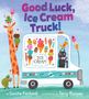 Sorche Fairbank: Good Luck, Ice Cream Truck!, Buch