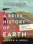 Andrew H Knoll: A Brief History of Earth, Buch