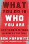 Ben Horowitz: What You Do Is Who You Are, Buch