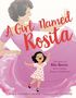 Anika Aldamuy Denise: A Girl Named Rosita: The Story of Rita Moreno: Actor, Singer, Dancer, Trailblazer!, Buch