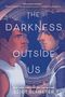 Eliot Schrefer: The Darkness Outside Us, Buch, Buch