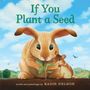 Kadir Nelson: If You Plant a Seed Board Book, Buch
