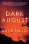 Katie Tallo: Dark August, Buch