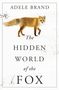 Adele Brand: The Hidden World of the Fox, Buch