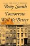 Betty Smith: Tomorrow Will Be Better, Buch