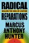 Marcus Anthony Hunter: Radical Reparations, Buch