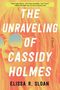 Elissa R Sloan: The Unraveling of Cassidy Holmes, Buch