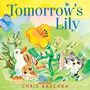 Chris Raschka: Tomorrow's Lily, Buch
