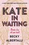 Becky Albertalli: Kate in Waiting, Buch
