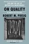 Robert M Pirsig: On Quality, Buch