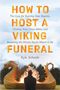 Kyle Scheele: How to Host a Viking Funeral, Buch