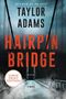 Taylor Adams: Hairpin Bridge, Buch