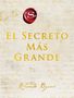Rhonda Byrne: Greatest Secret, the \ El Secreto Más Grande, Buch